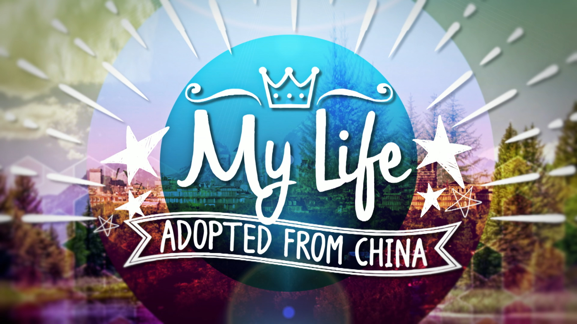 My Life: Adopted from China - title card logo